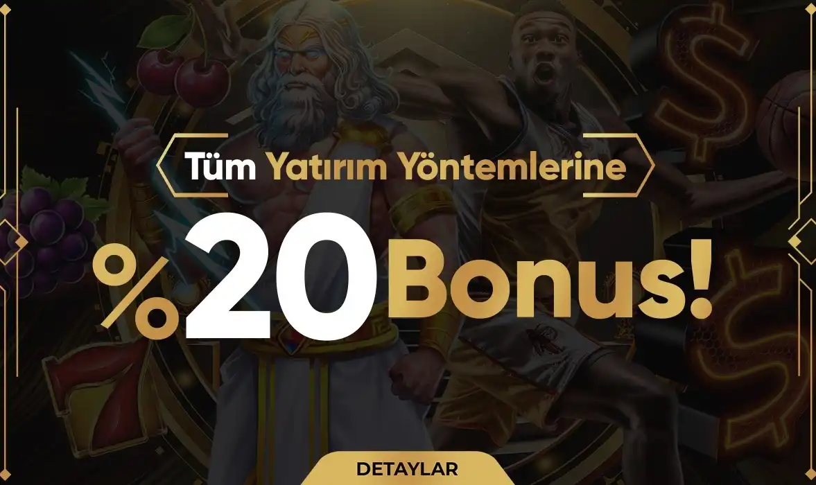 TÜM YATIRIM YÖNTEMLERİNE  %20 ÇEVRİMSİZ BONUS